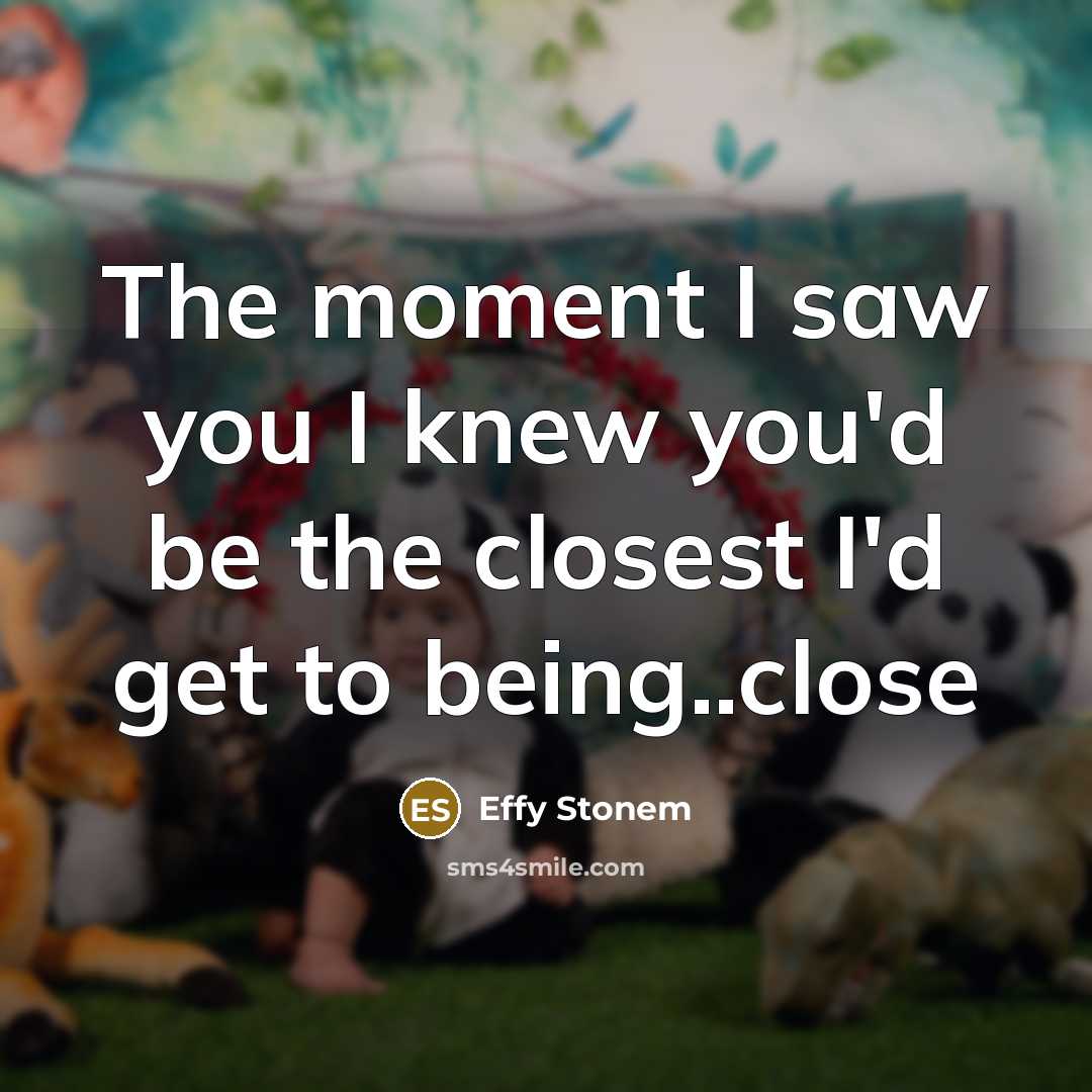 “The moment I saw you I knew you'd be the…” quote by Effy Stonem