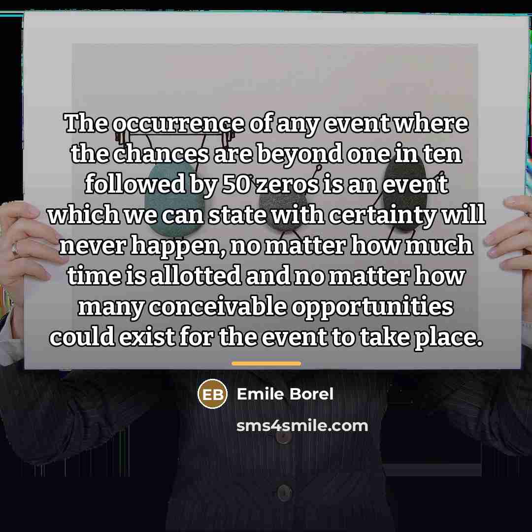 “The occurrence of any event where the chances are beyond…” quote by Emile Borel