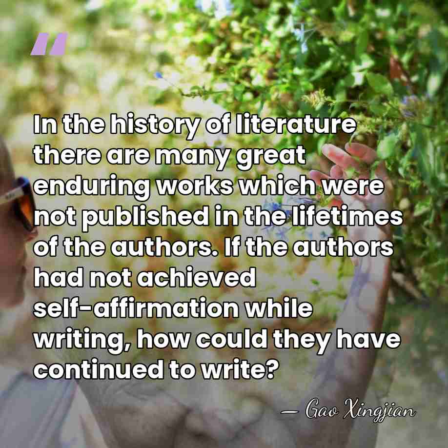 In the history of literature there are many great enduring works which&hellip; - Gao Xingjian