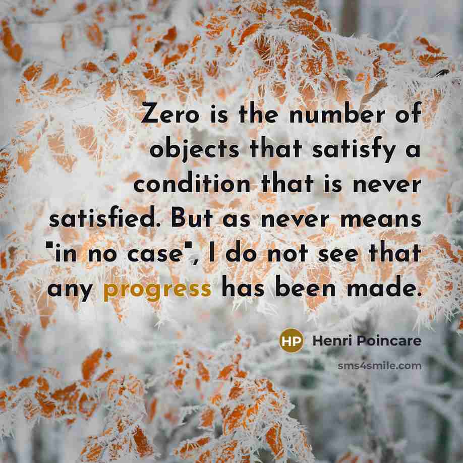 “Zero is the number of objects that satisfy a condition…” quote by Henri Poincare