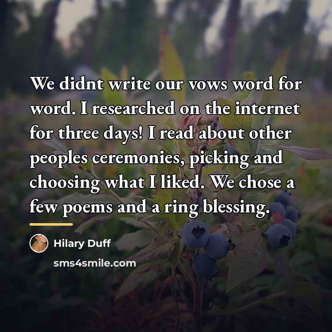 “We didnt write our vows word for word. I researched…” quote by Hilary Duff
