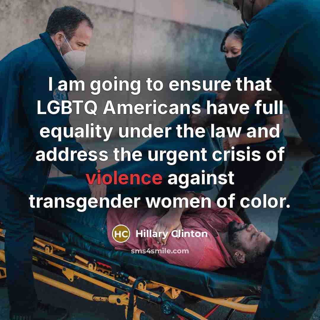 “I am going to ensure that LGBTQ Americans have full…” quote by Hillary Clinton