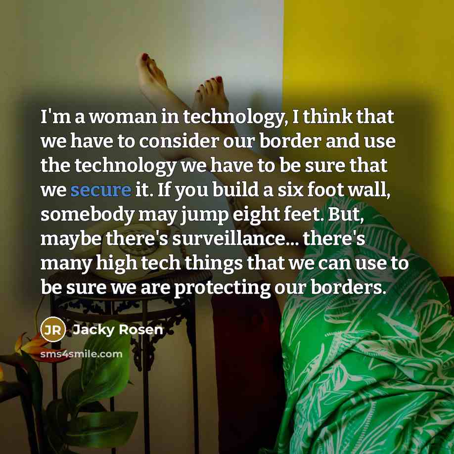 “I'm a woman in technology, I think that we have…” quote by Jacky Rosen