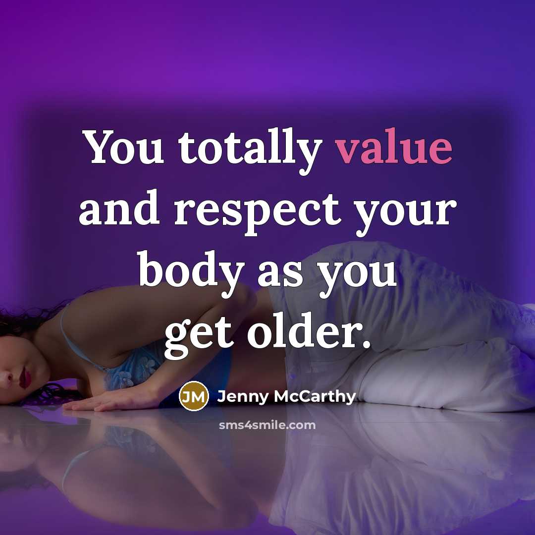 “You totally value and respect your body as you get…” quote by Jenny McCarthy
