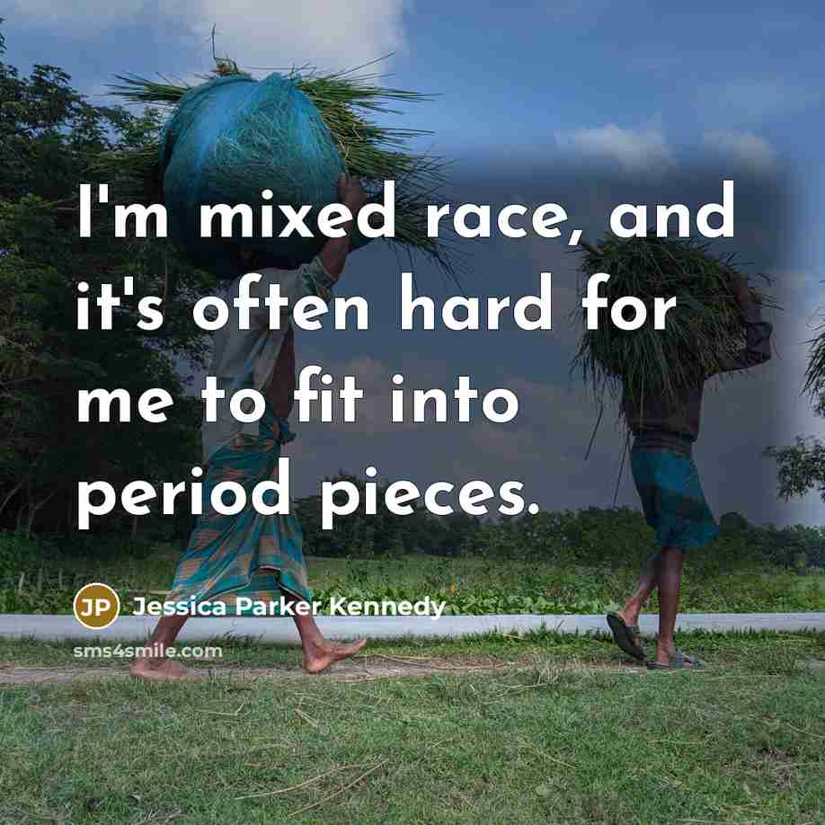 “I'm mixed race, and it's often hard for me to…” quote by Jessica Parker Kennedy