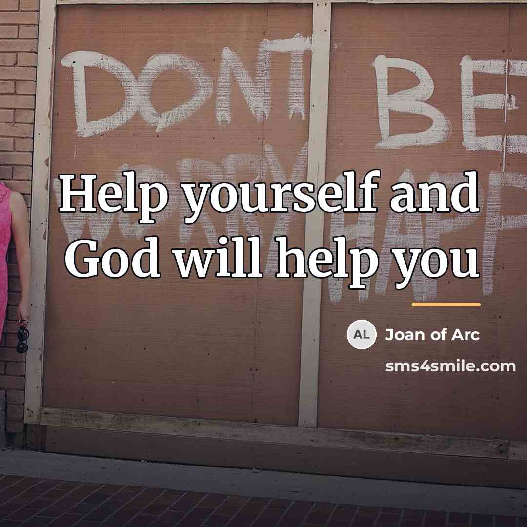 “Help yourself and God will help you…” quote by Joan of Arc