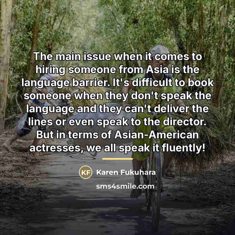 “The main issue when it comes to hiring someone from…” quote by Karen Fukuhara