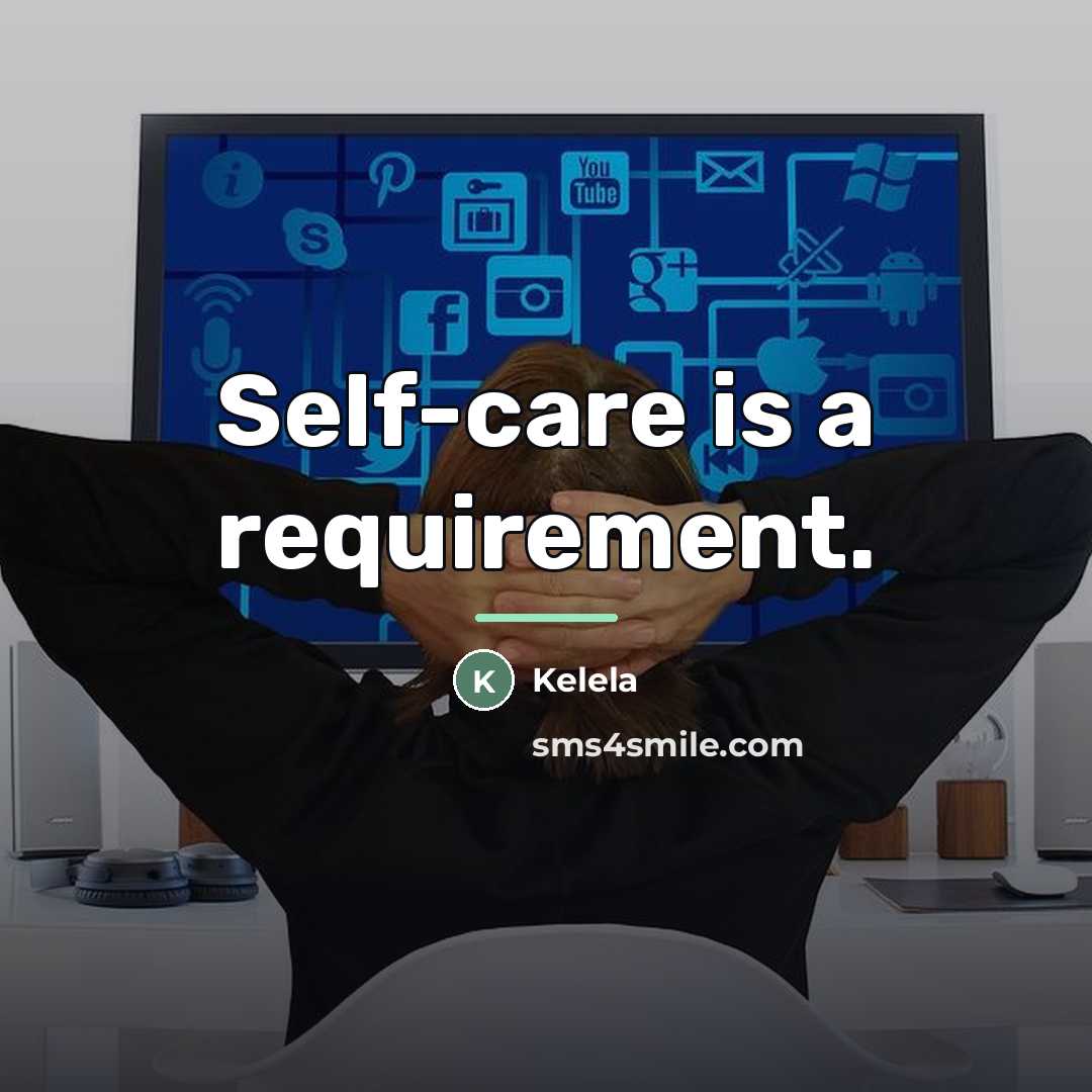 “Self-care is a requirement.…” quote by Kelela