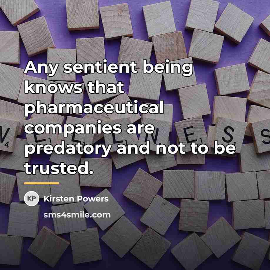 “Any sentient being knows that pharmaceutical companies are predatory and…” quote by Kirsten Powers