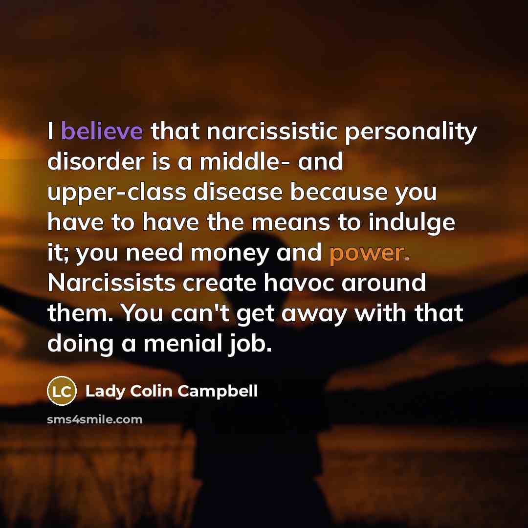 “I believe that narcissistic personality disorder is a middle- and…” quote by Lady Colin Campbell