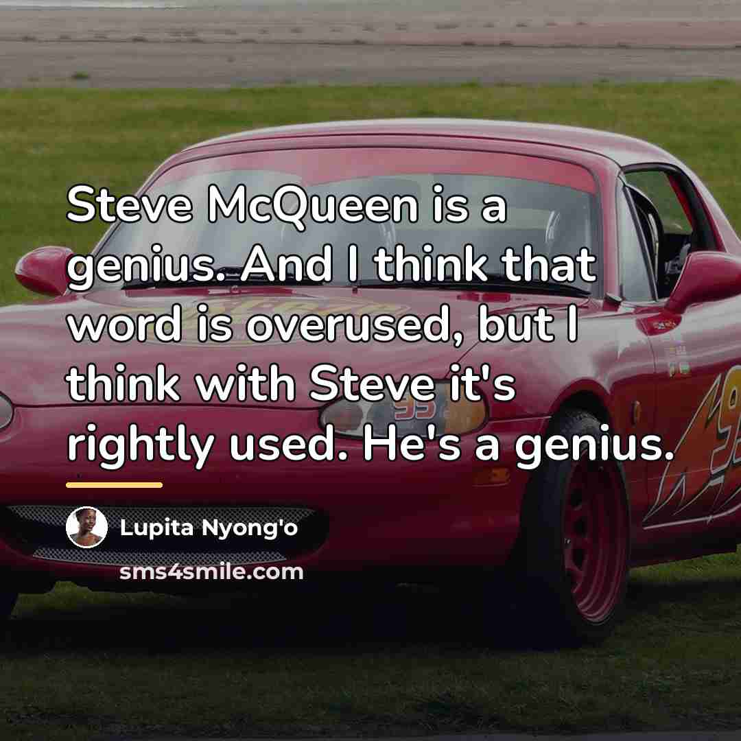 “Steve McQueen is a genius. And I think that word…” quote by Lupita Nyong'o