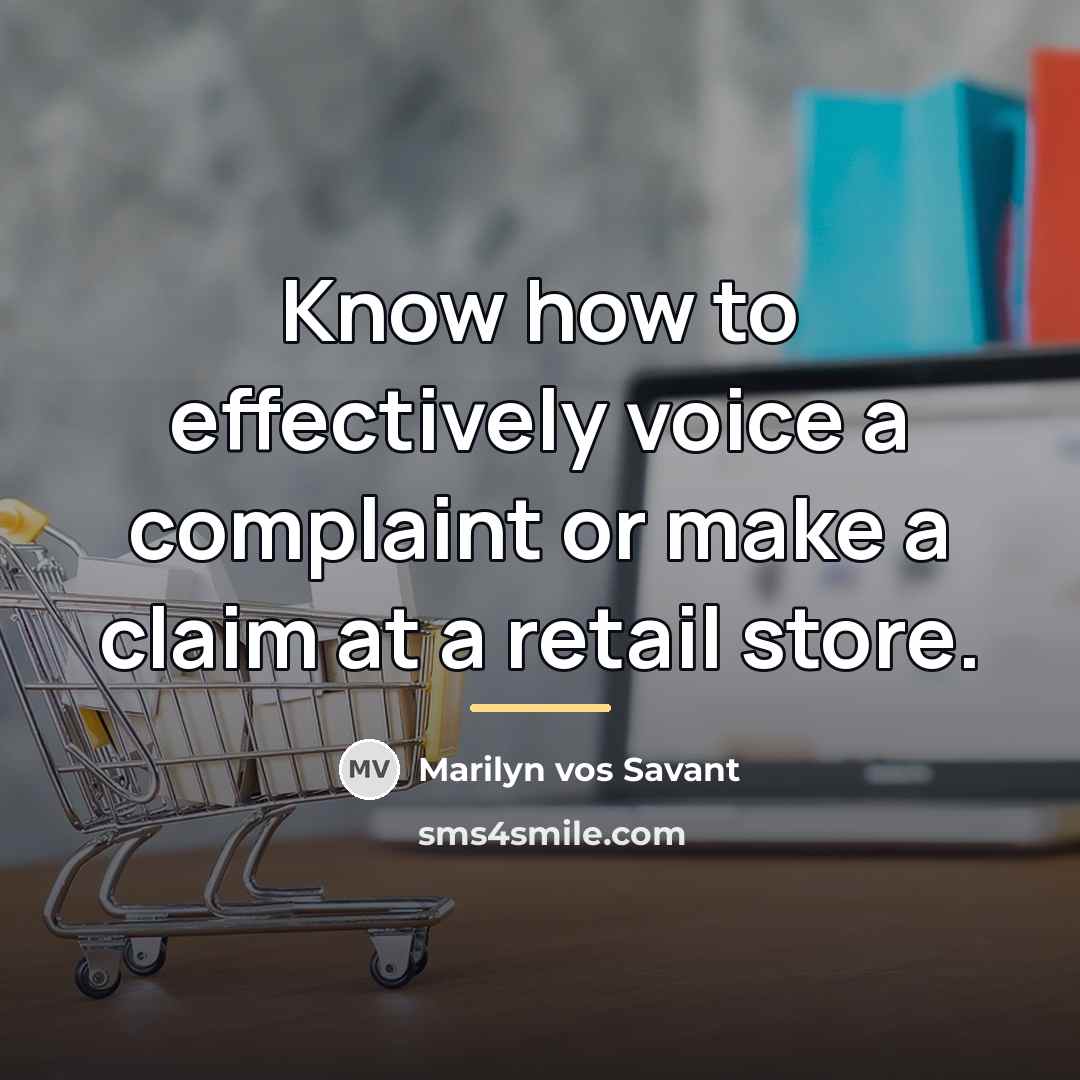 “Know how to effectively voice a complaint or make a…” quote by Marilyn vos Savant