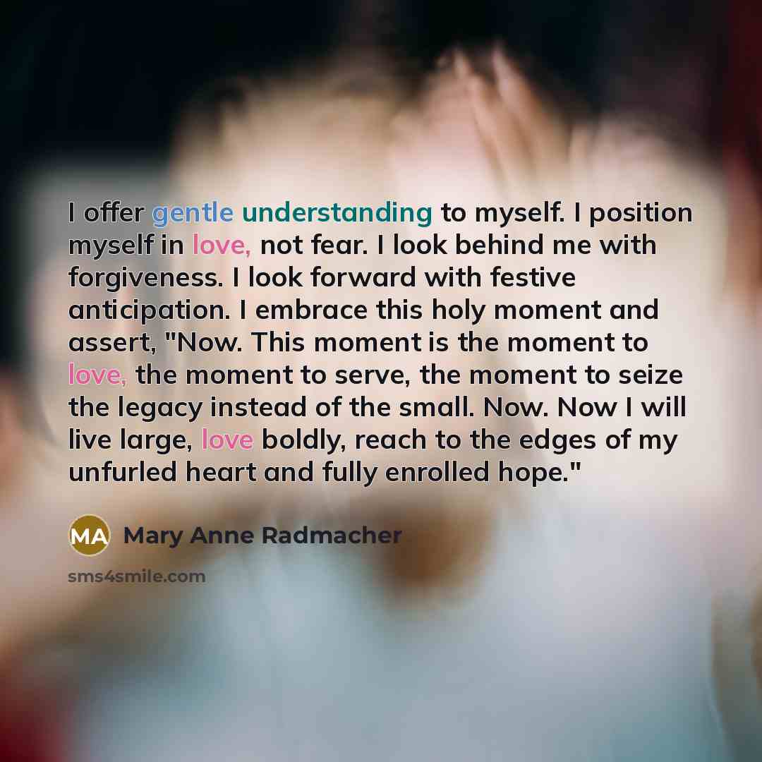 “I offer gentle understanding to myself. I position myself in…” quote by Mary Anne Radmacher