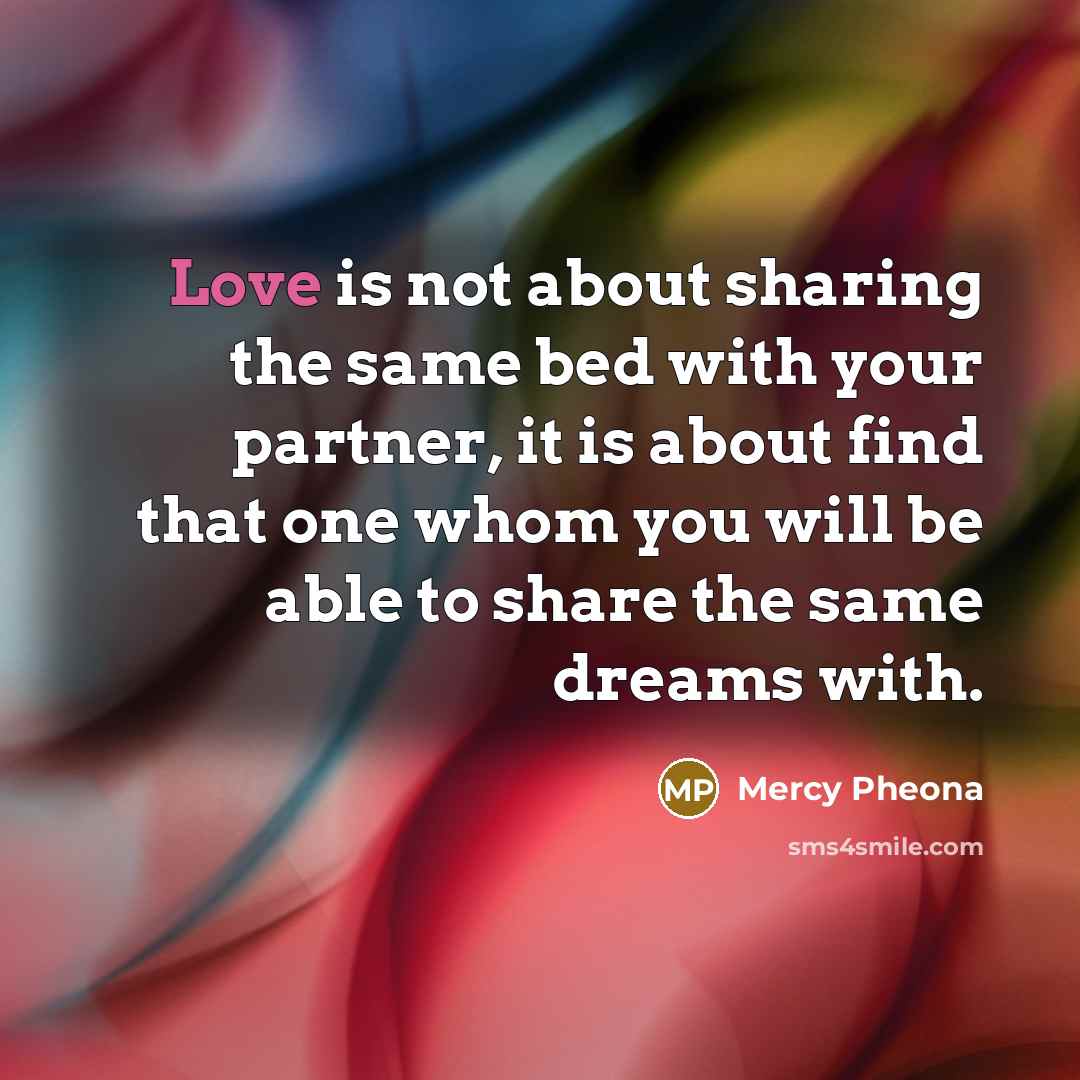 “Love is not about sharing the same bed with your…” quote by Mercy Pheona