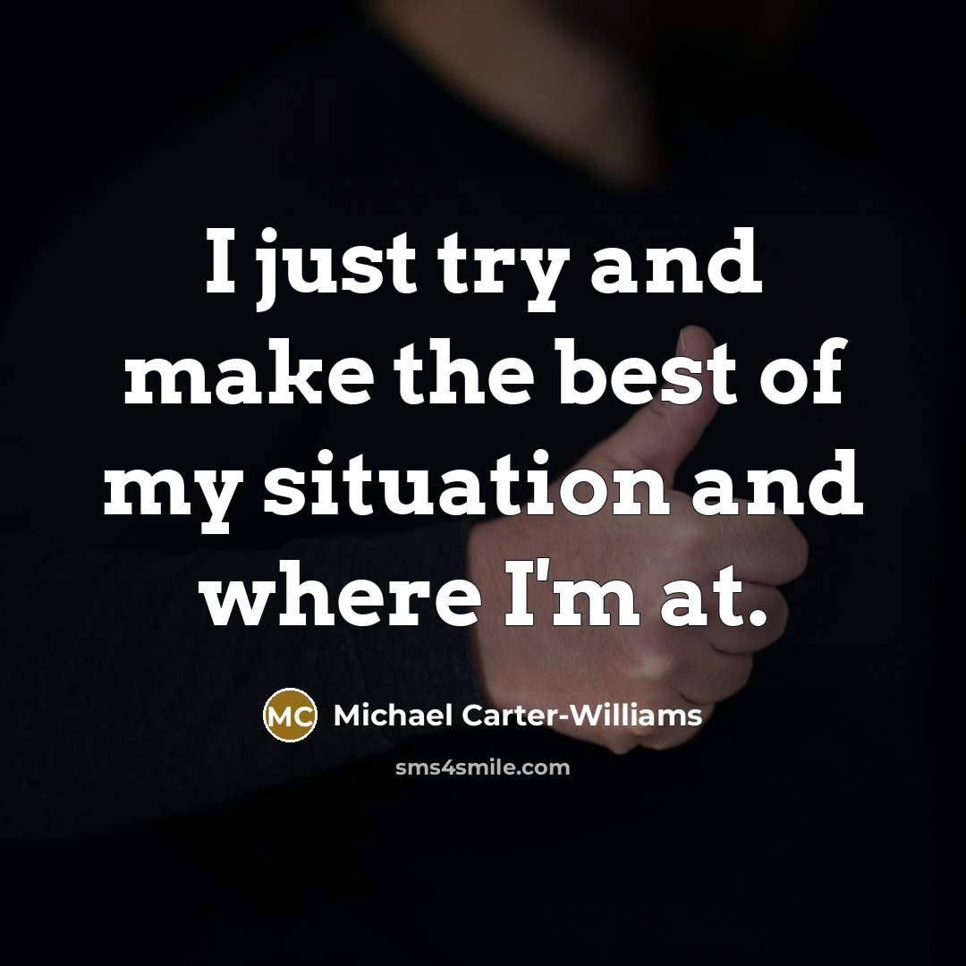 “I just try and make the best of my situation…” quote by Michael Carter-Williams