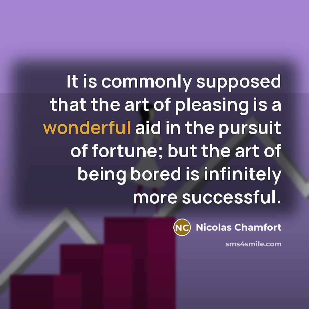 “It is commonly supposed that the art of pleasing is…” quote by Nicolas Chamfort