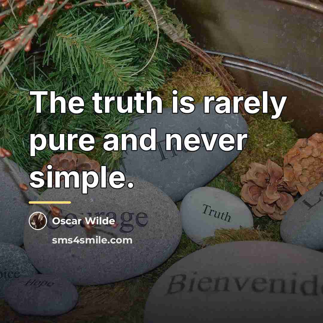 “The truth is rarely pure and never simple.…” quote by Oscar Wilde