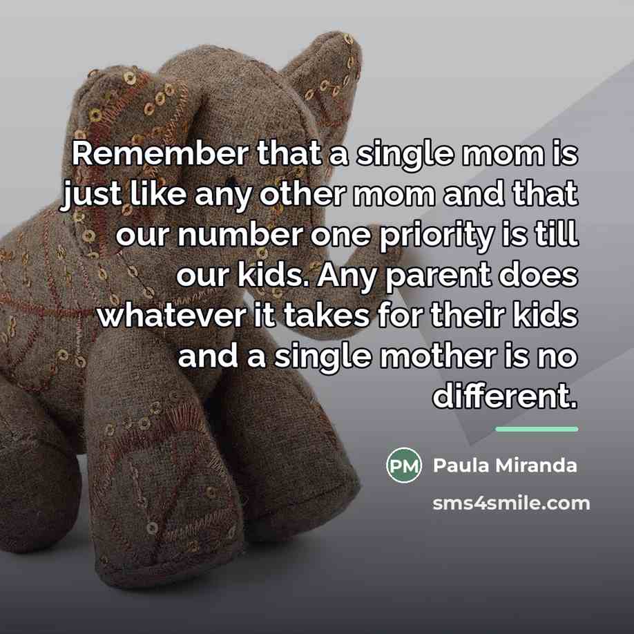 “Remember that a single mom is just like any other…” quote by Paula Miranda