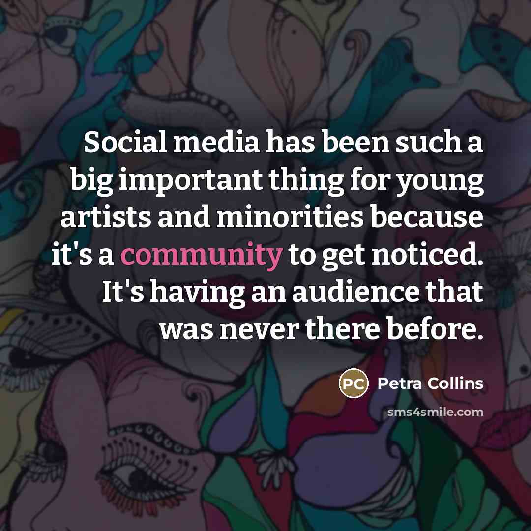 “Social media has been such a big important thing for…” quote by Petra Collins