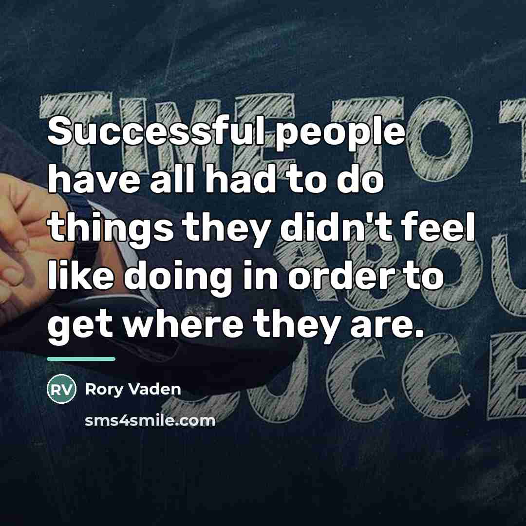 “Successful people have all had to do things they didn't…” quote by Rory Vaden