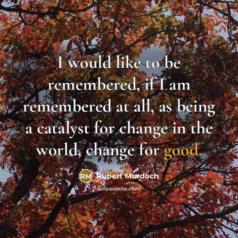 “I would like to be remembered, if I am remembered…” quote by Rupert Murdoch