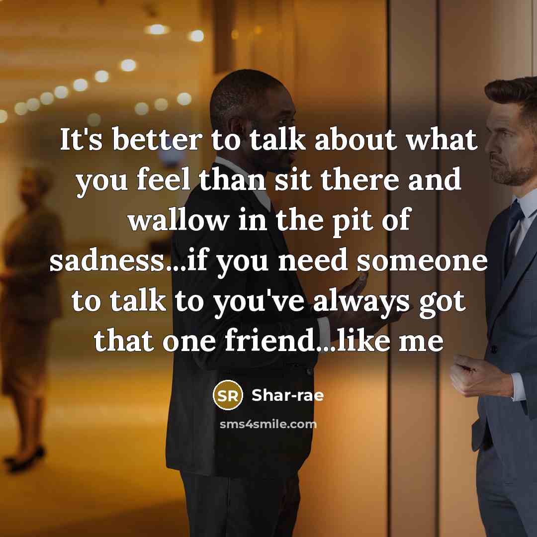 “It's better to talk about what you feel than sit…” quote by Shar-rae