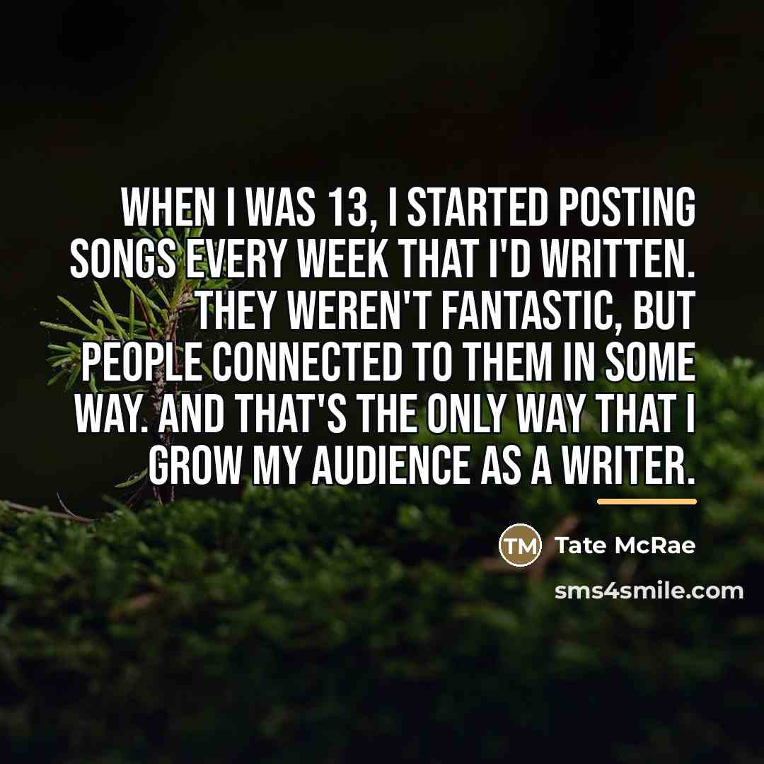 “When I was 13, I started posting songs every week…” quote by Tate McRae