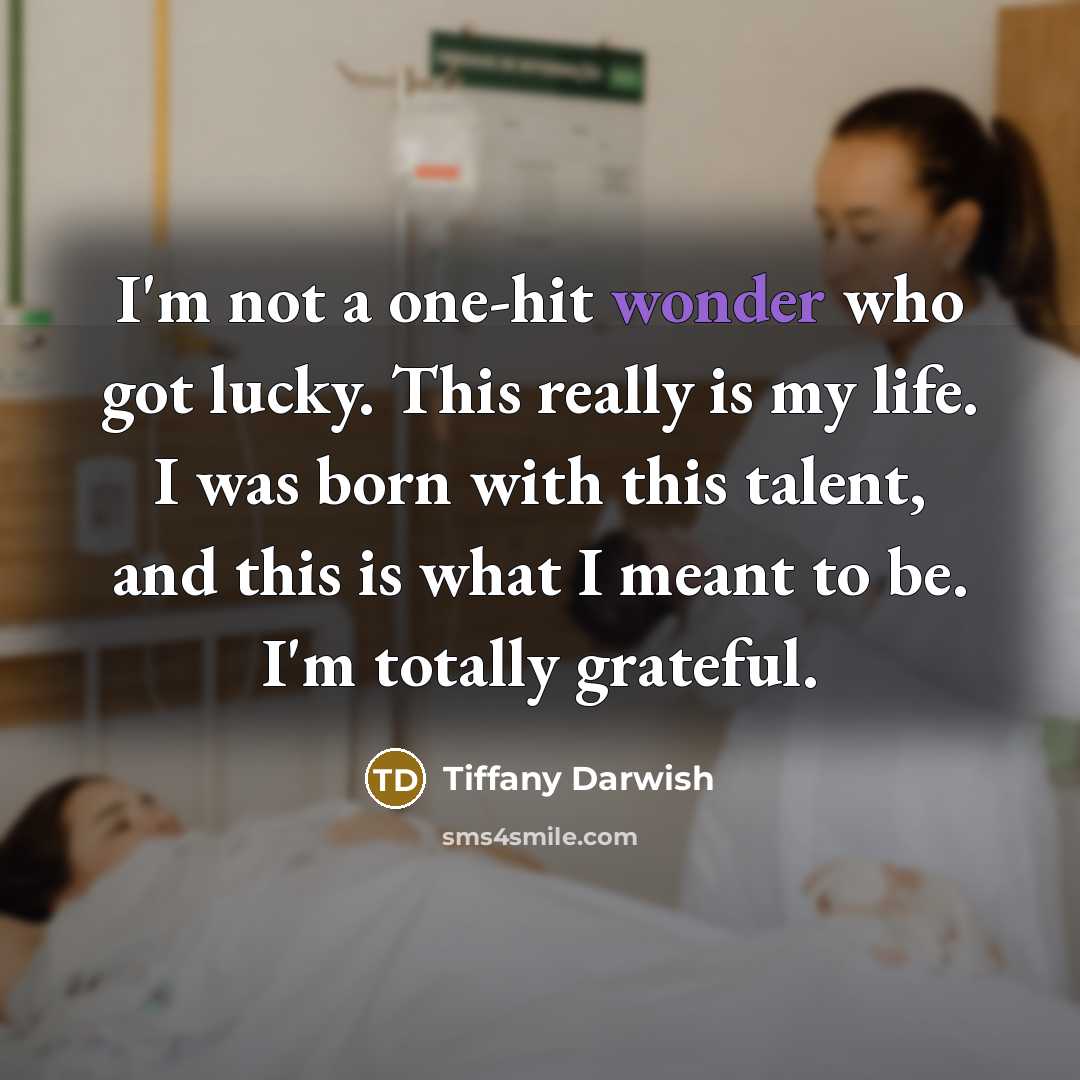 “I'm not a one-hit wonder who got lucky. This really…” quote by Tiffany Darwish