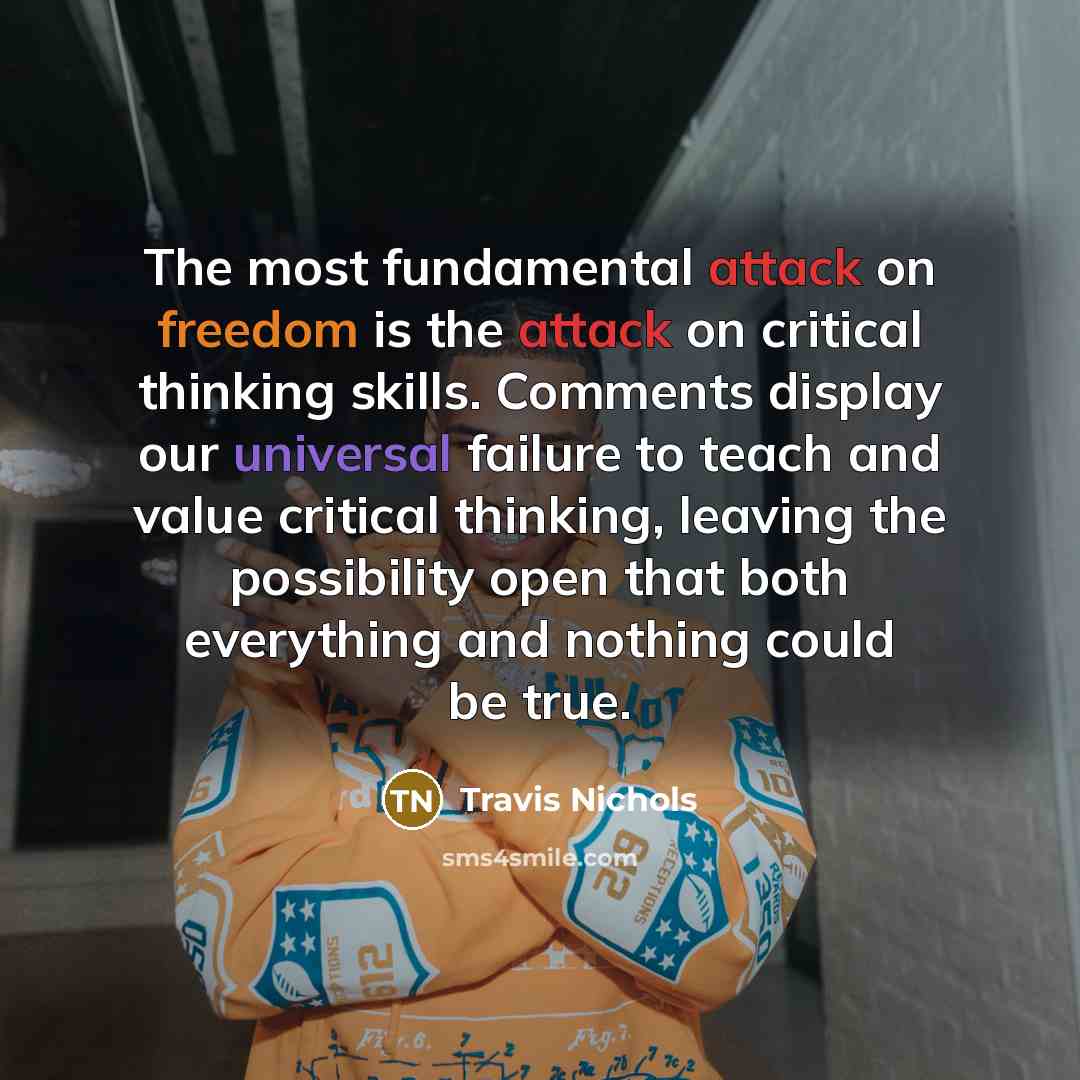 “The most fundamental attack on freedom is the attack on…” quote by Travis Nichols