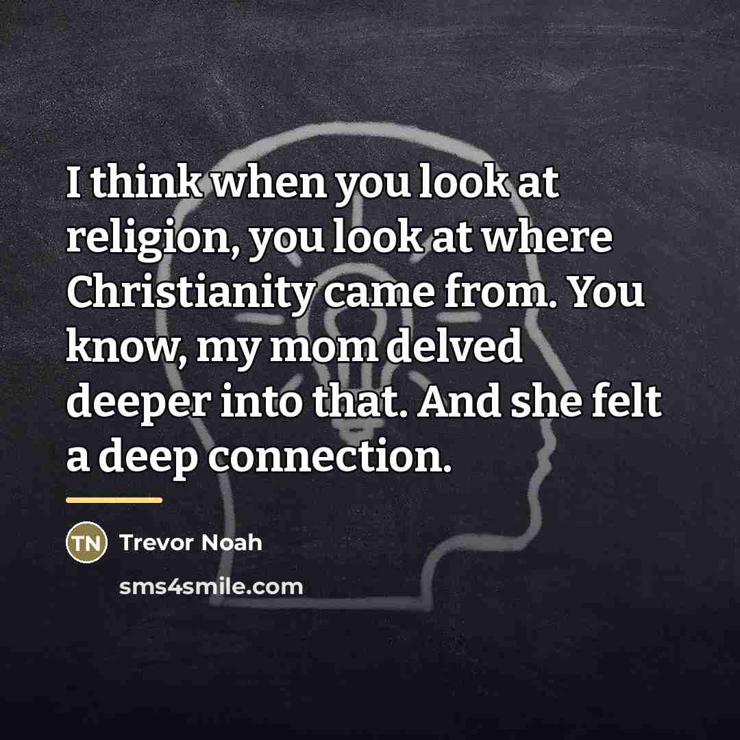 “I think when you look at religion, you look at…” quote by Trevor Noah