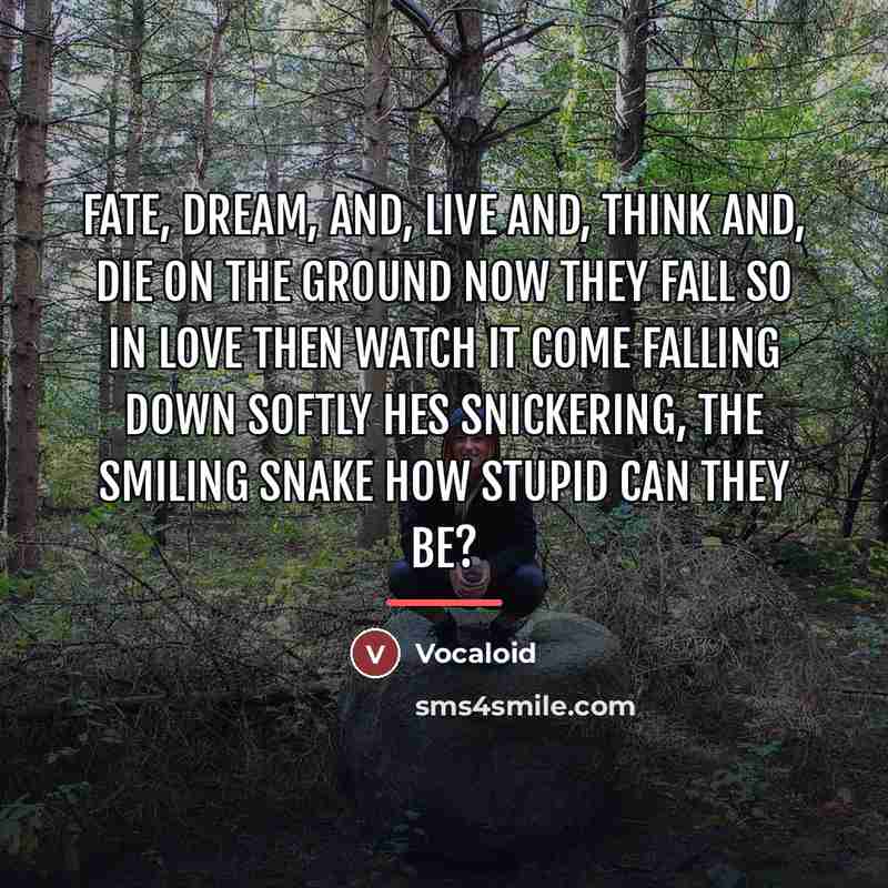 “Fate, dream, and, live and, think and, die on the…” quote by Vocaloid