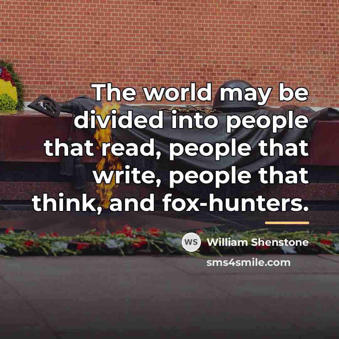 “The world may be divided into people that read, people…” quote by William Shenstone