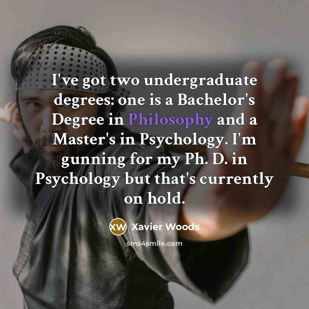 “I've got two undergraduate degrees: one is a Bachelor's Degree…” quote by Xavier Woods