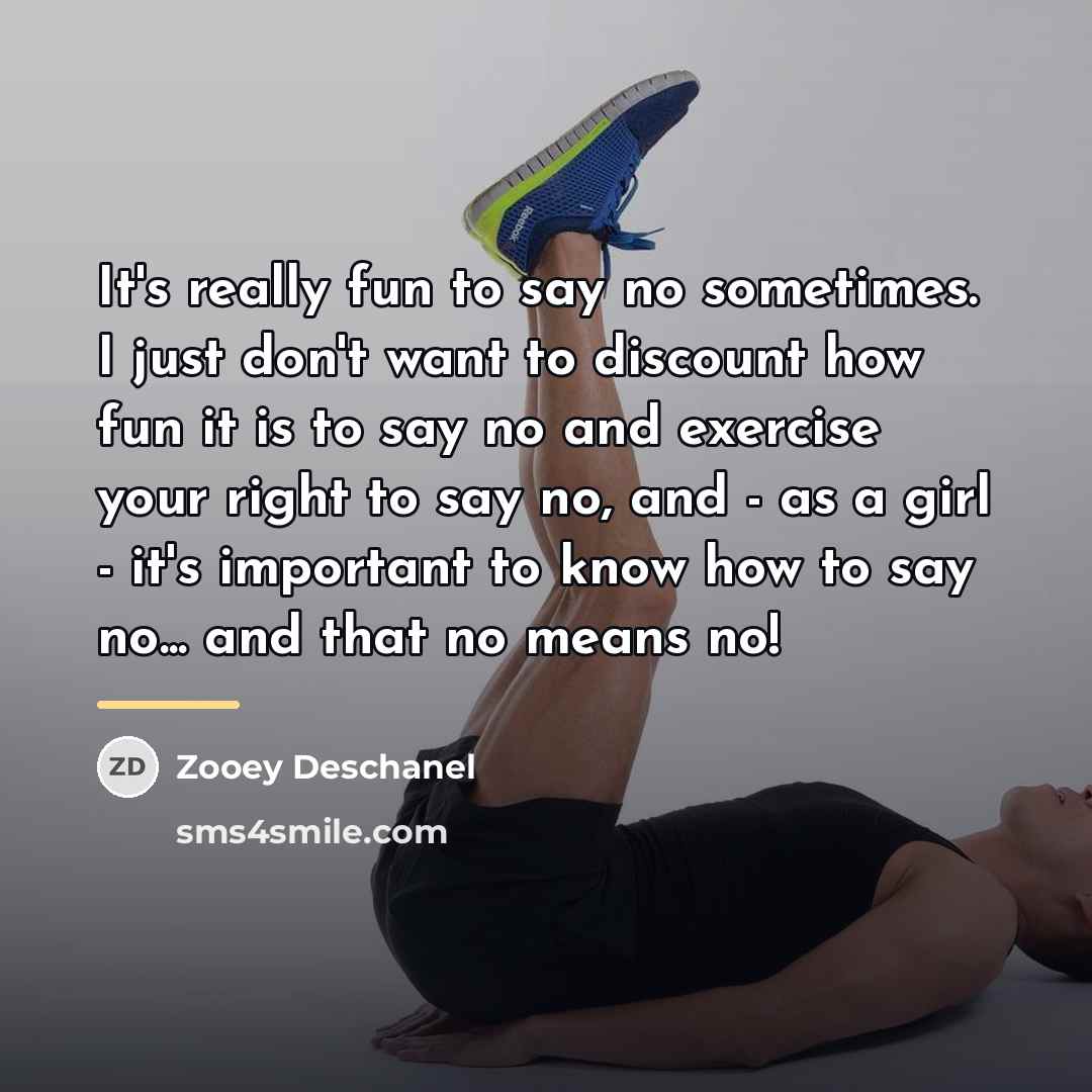 “It's really fun to say no sometimes. I just don't…” quote by Zooey Deschanel