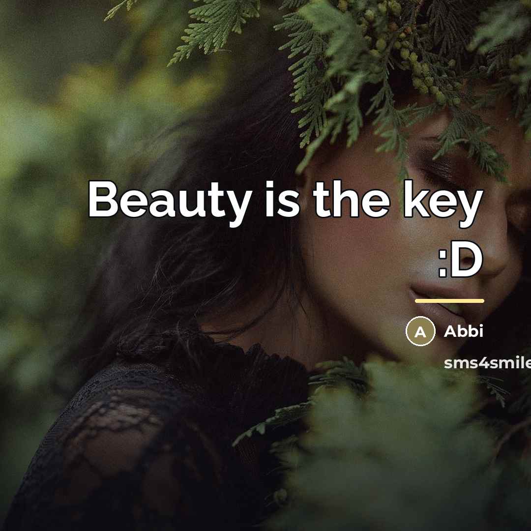“Beauty is the key :D…” quote by Abbi