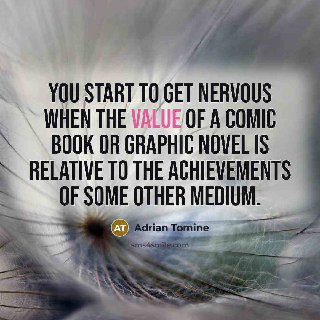 “You start to get nervous when the value of a…” quote by Adrian Tomine