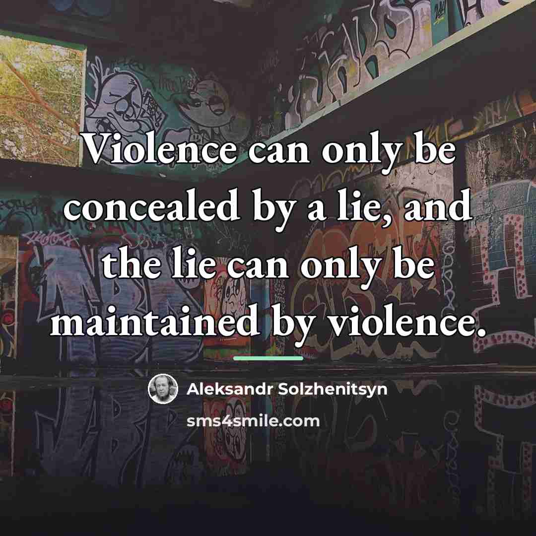 “Violence can only be concealed by a lie, and the…” quote by Aleksandr Solzhenitsyn
