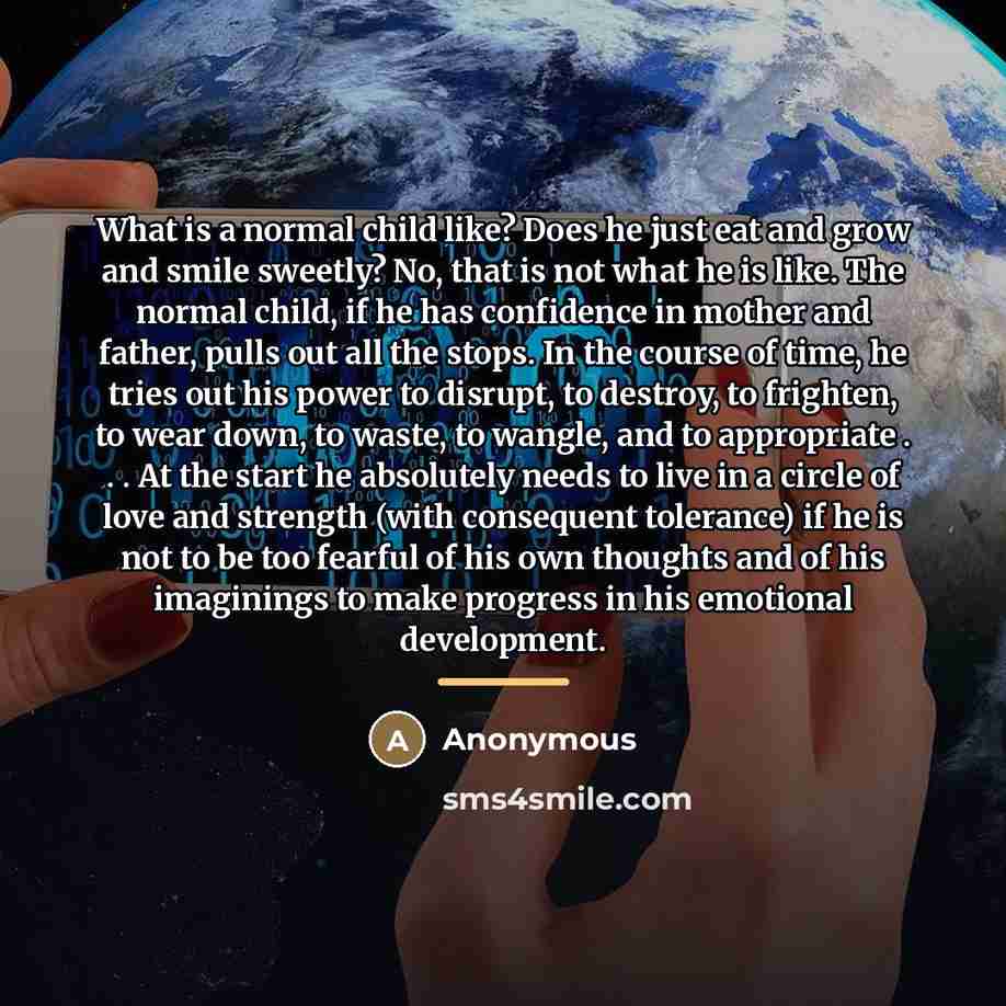 “What is a normal child like? Does he just eat…” quote by Anonymous