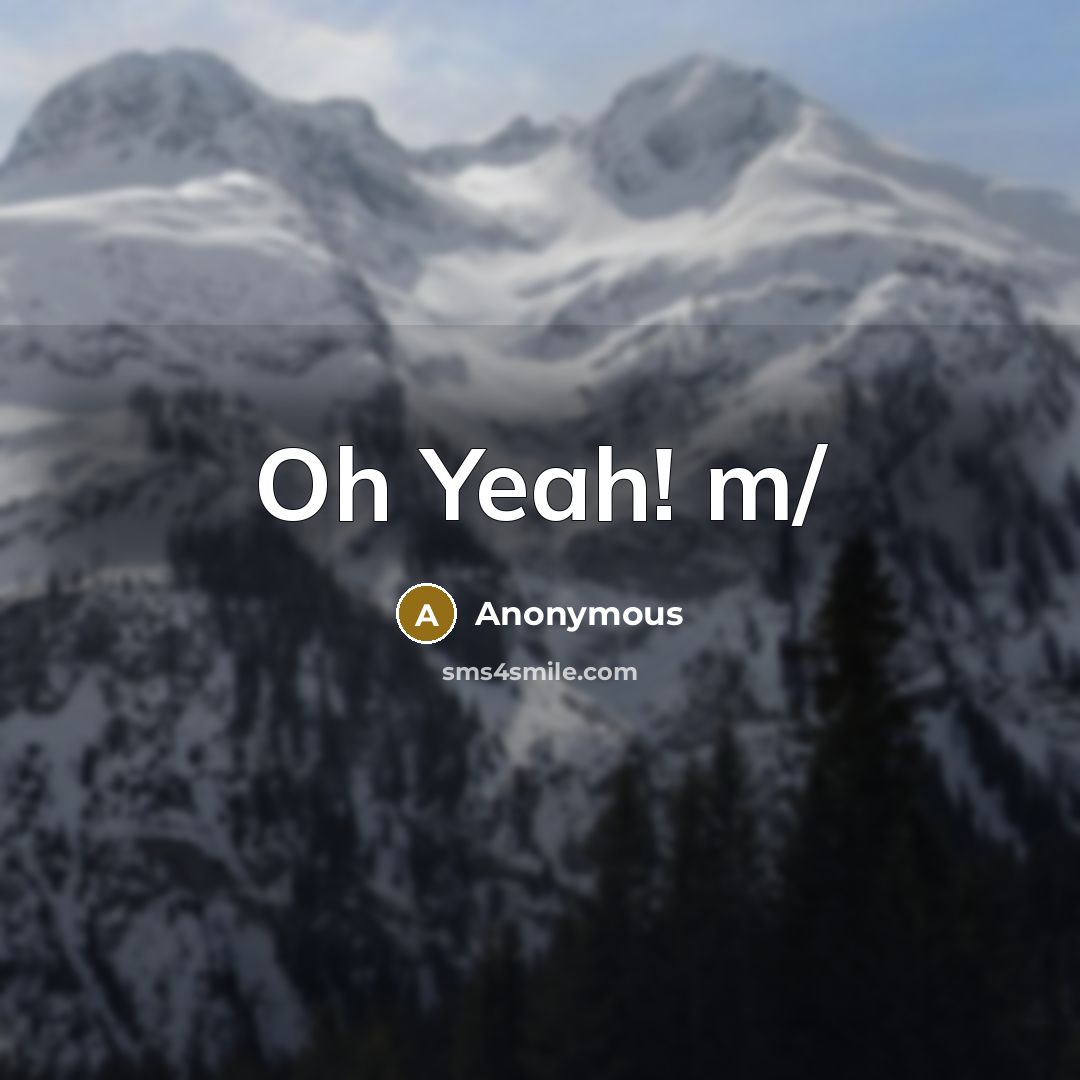 “Oh Yeah! m/” quote by Anonymous