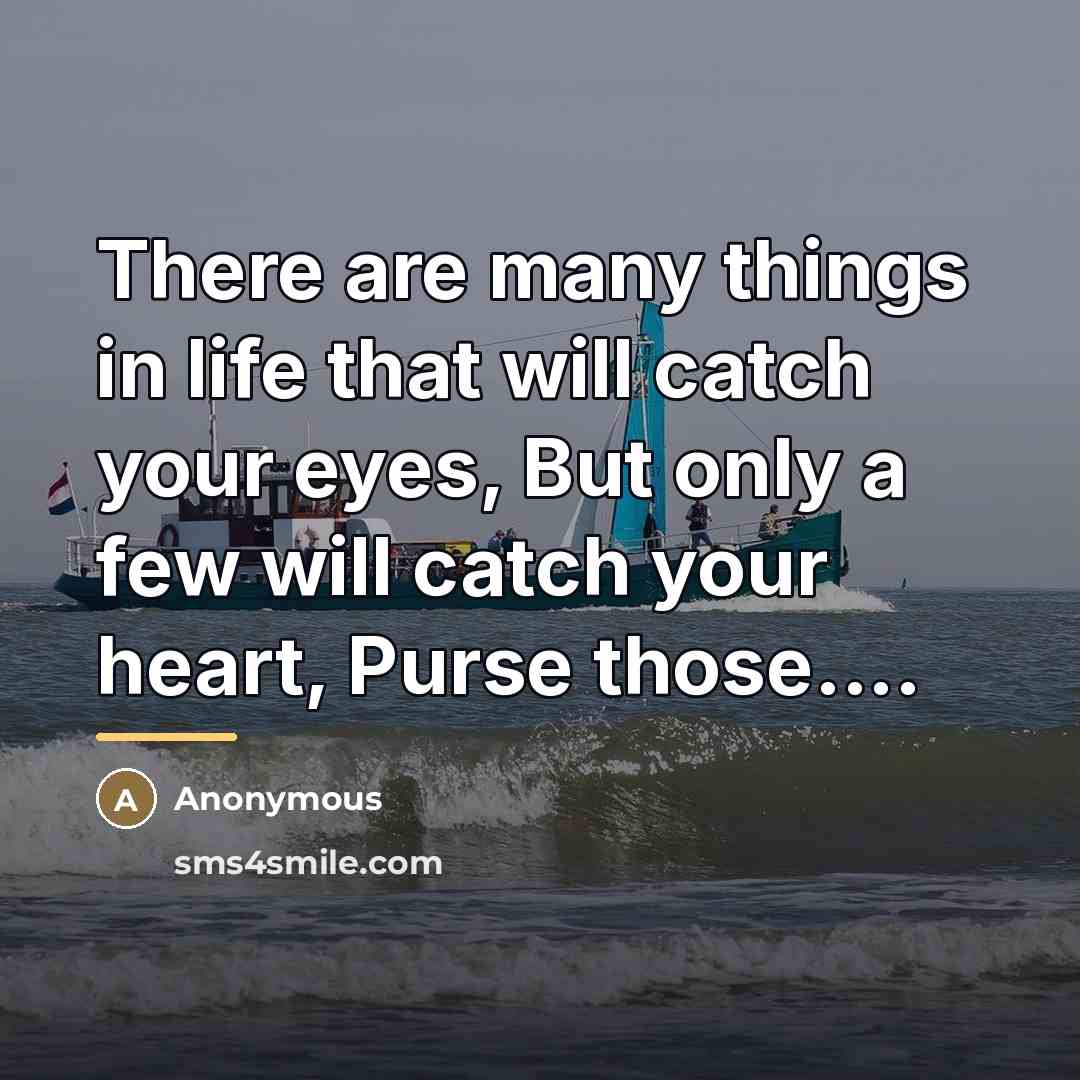 “There are many things in life that will catch your…” quote by Anonymous