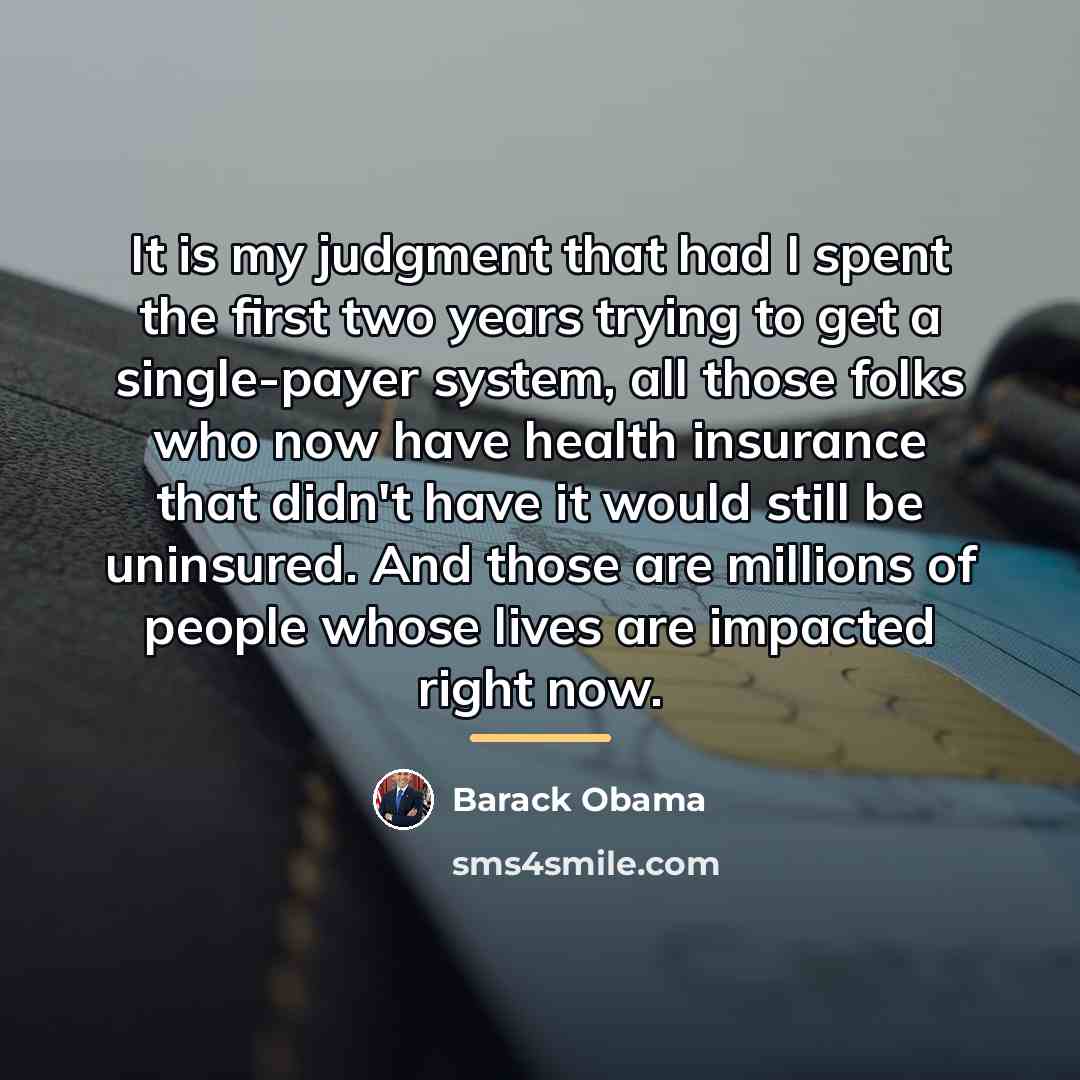 “It is my judgment that had I spent the first…” quote by Barack Obama