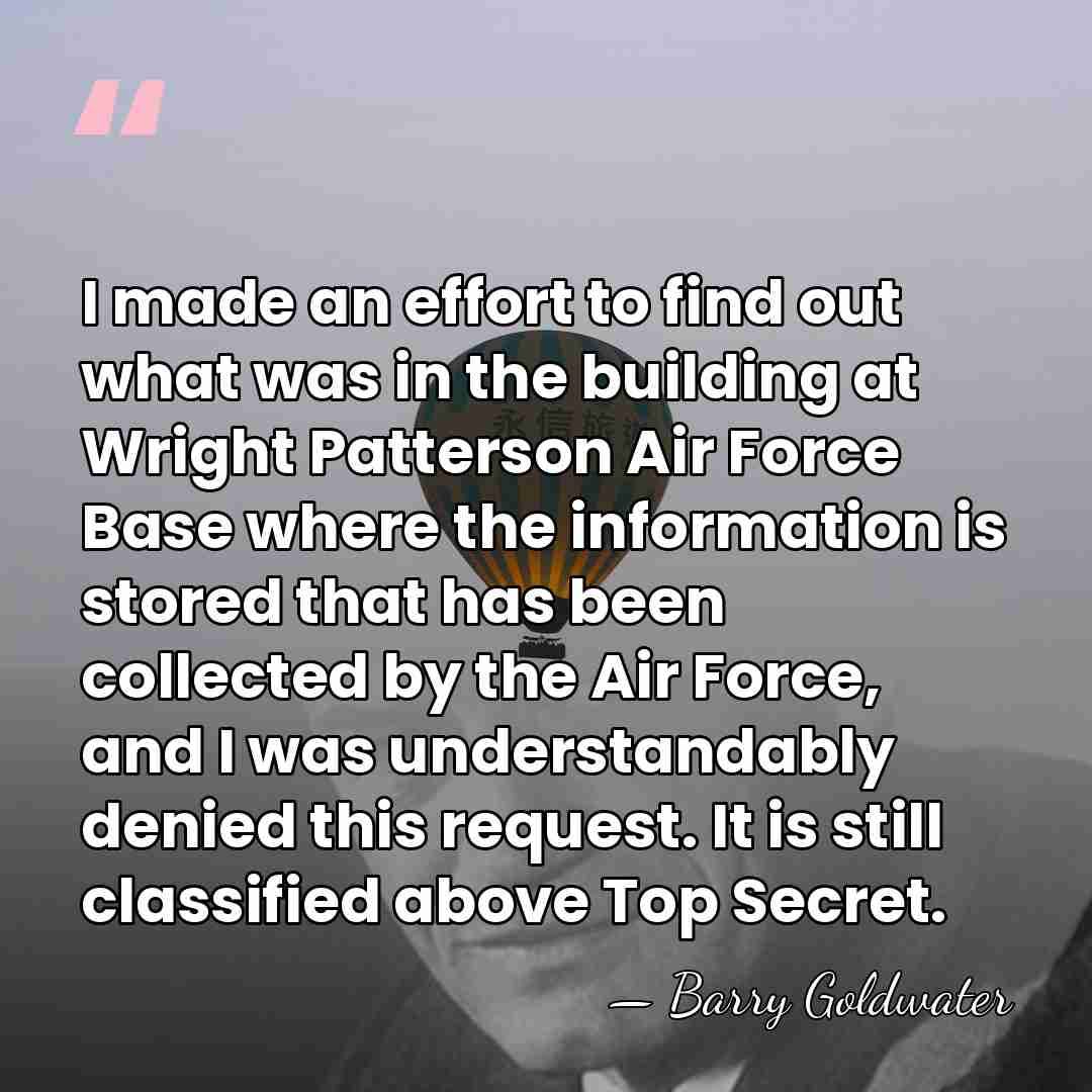 I made an effort to find out what was in the building&hellip; - Barry Goldwater