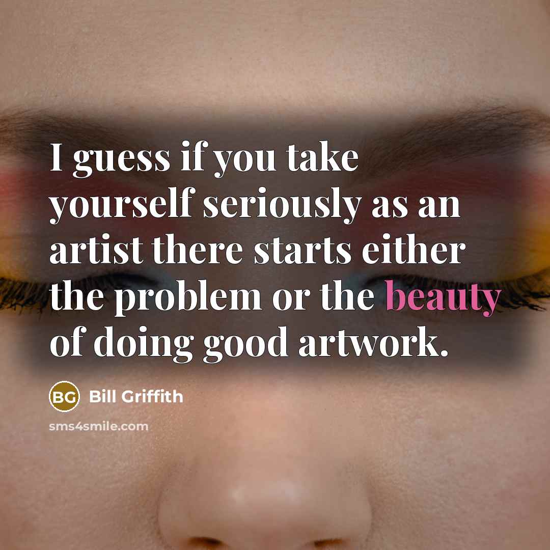 “I guess if you take yourself seriously as an artist…” quote by Bill Griffith