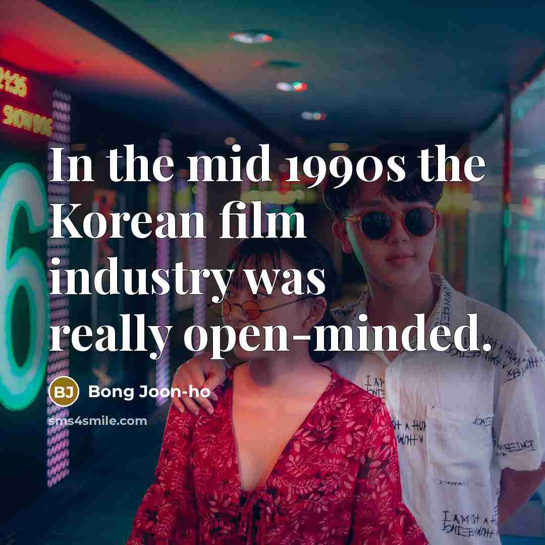 “In the mid 1990s the Korean film industry was really…” quote by Bong Joon-ho