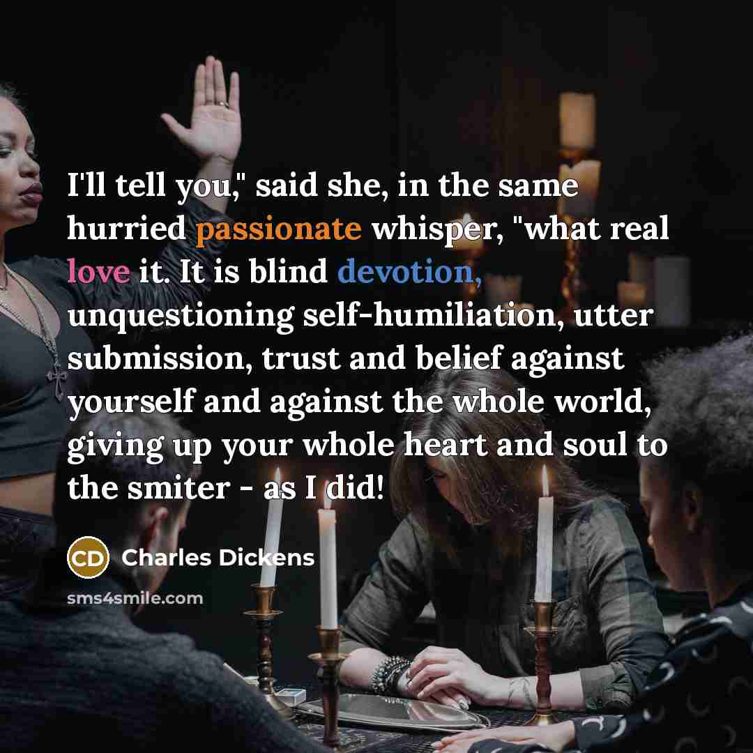 “I'll tell you," said she, in the same hurried passionate…” quote by Charles Dickens