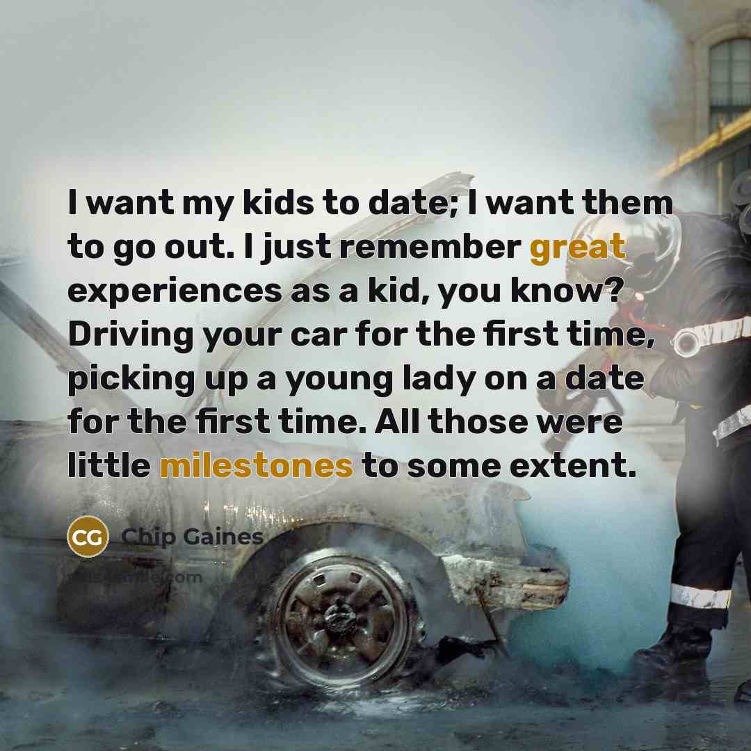 “I want my kids to date; I want them to…” quote by Chip Gaines