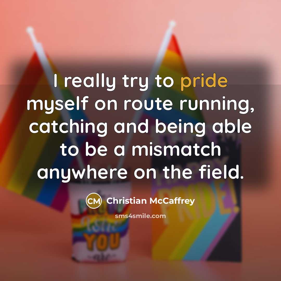 “I really try to pride myself on route running, catching…” quote by Christian McCaffrey