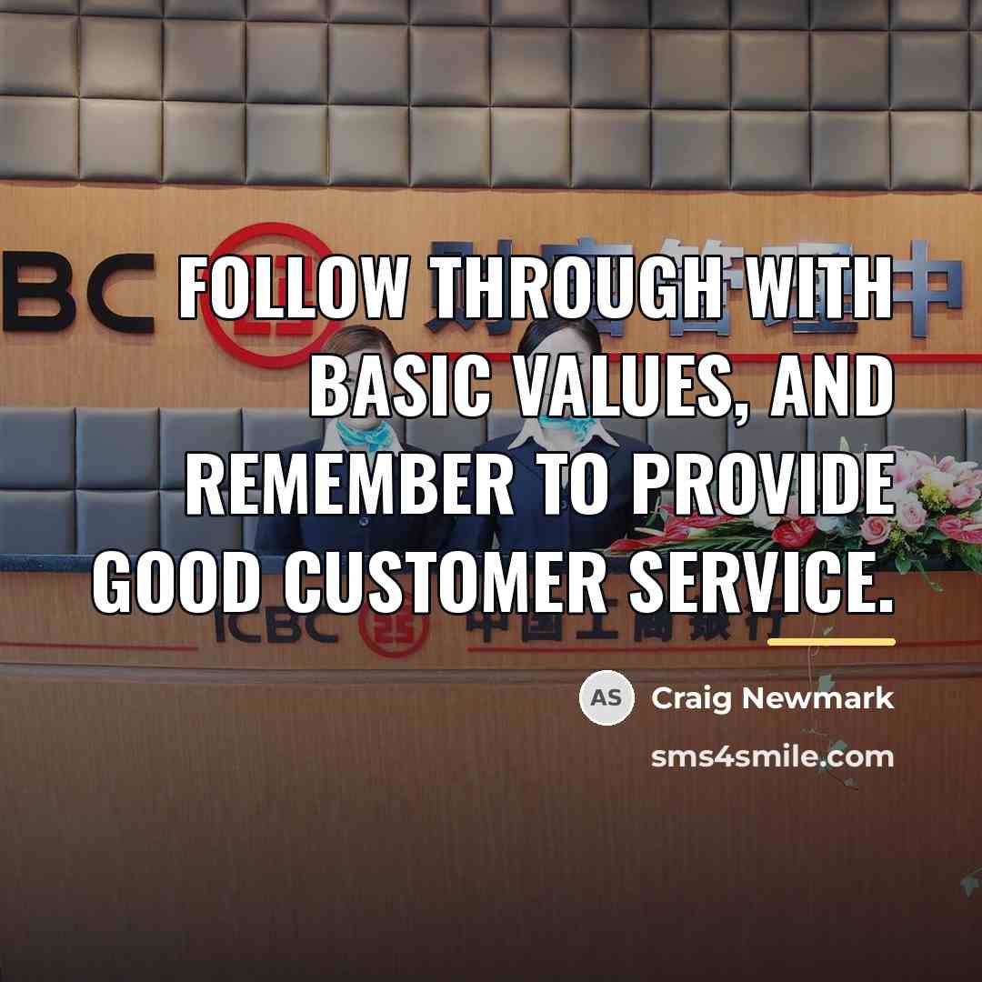 “Follow through with basic values, and remember to provide good…” quote by Craig Newmark