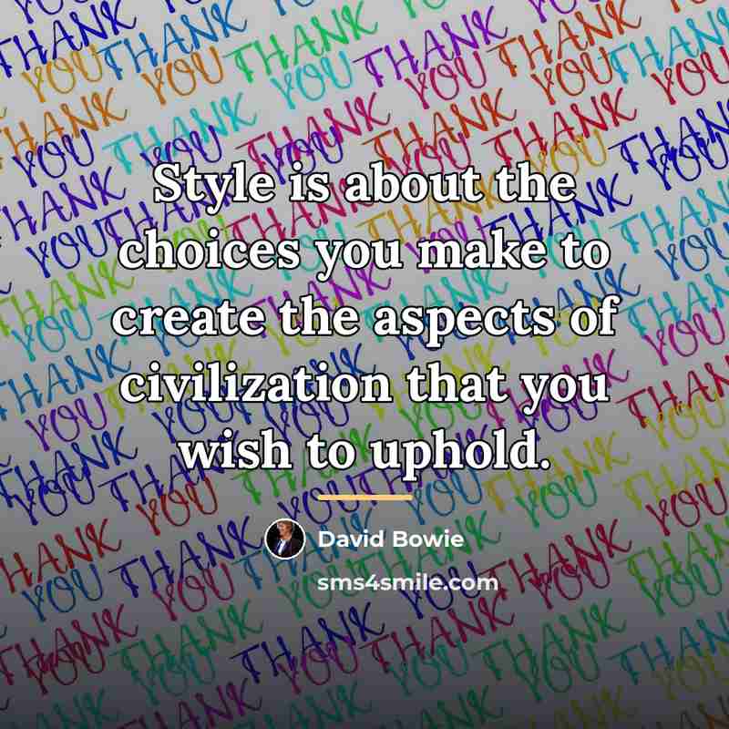 “Style is about the choices you make to create the…” quote by David Bowie