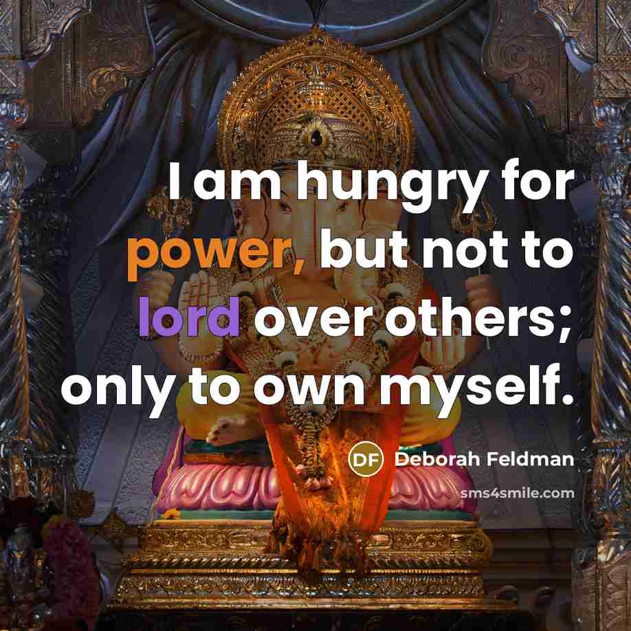 “I am hungry for power, but not to lord over…” quote by Deborah Feldman